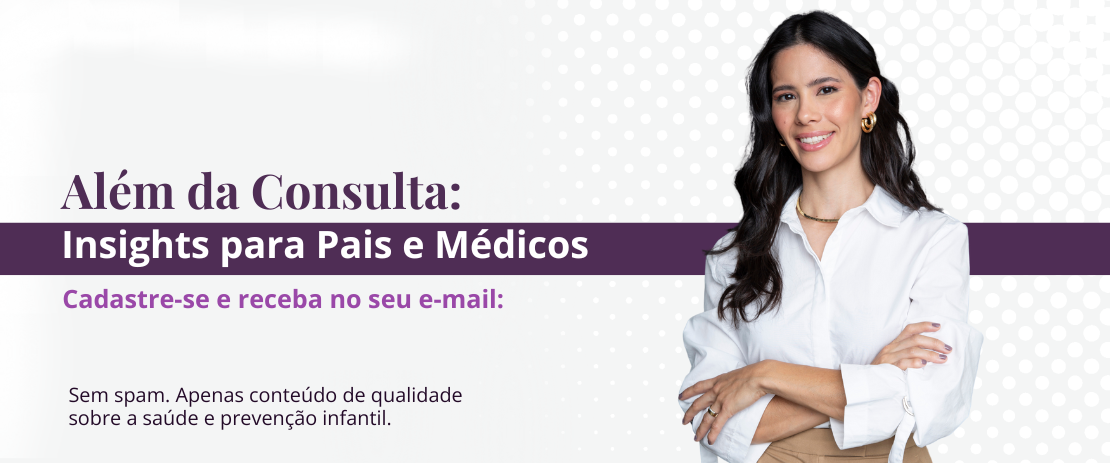 Além da Consulta: Insights Para Pais e Médicos